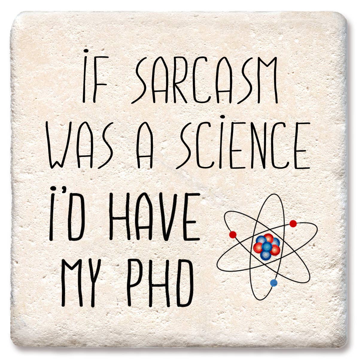 If Sarcasm Was a Science Coaster
