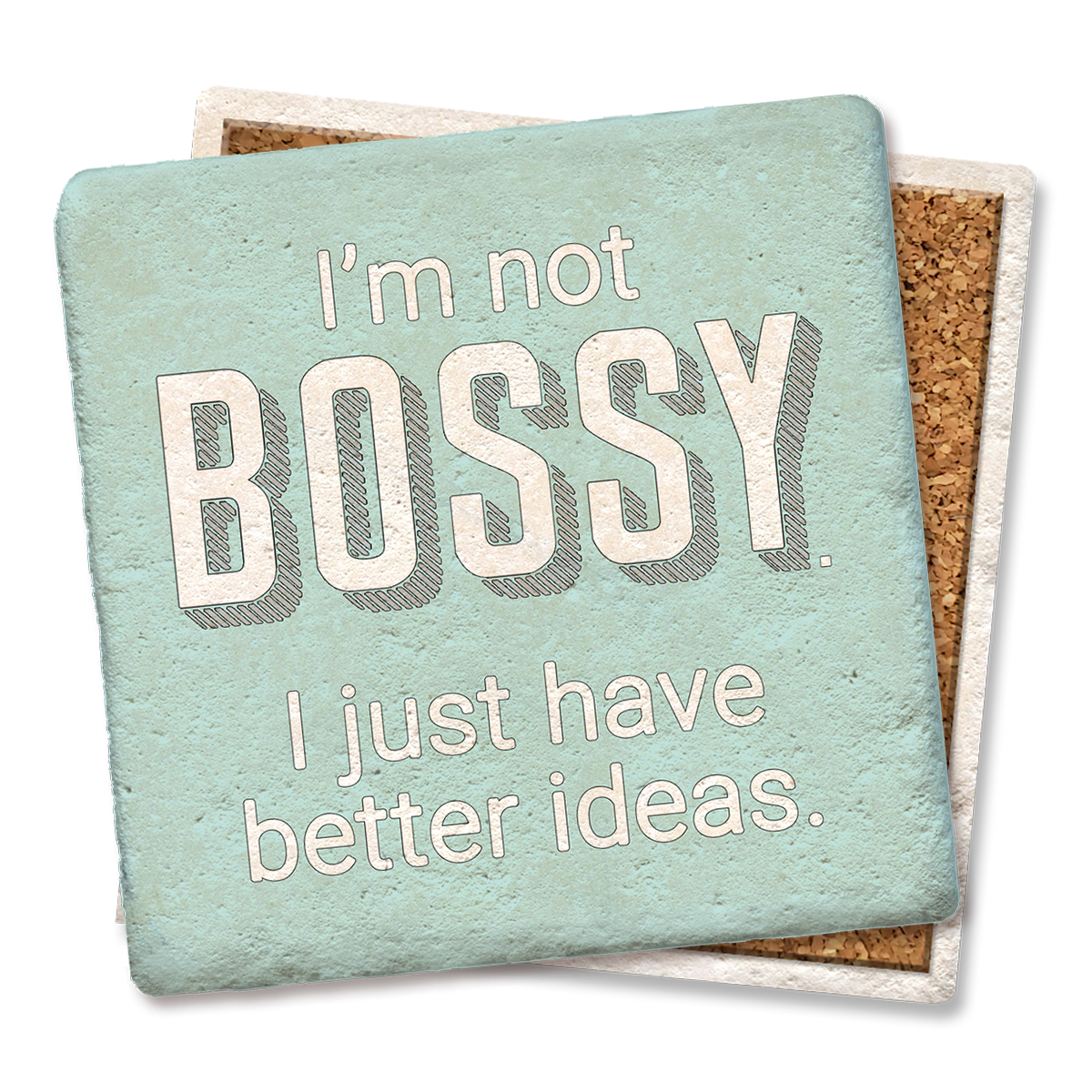 I'm not Bossy Coaster