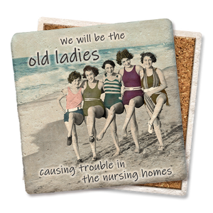 We will be the old ladies...Coaster