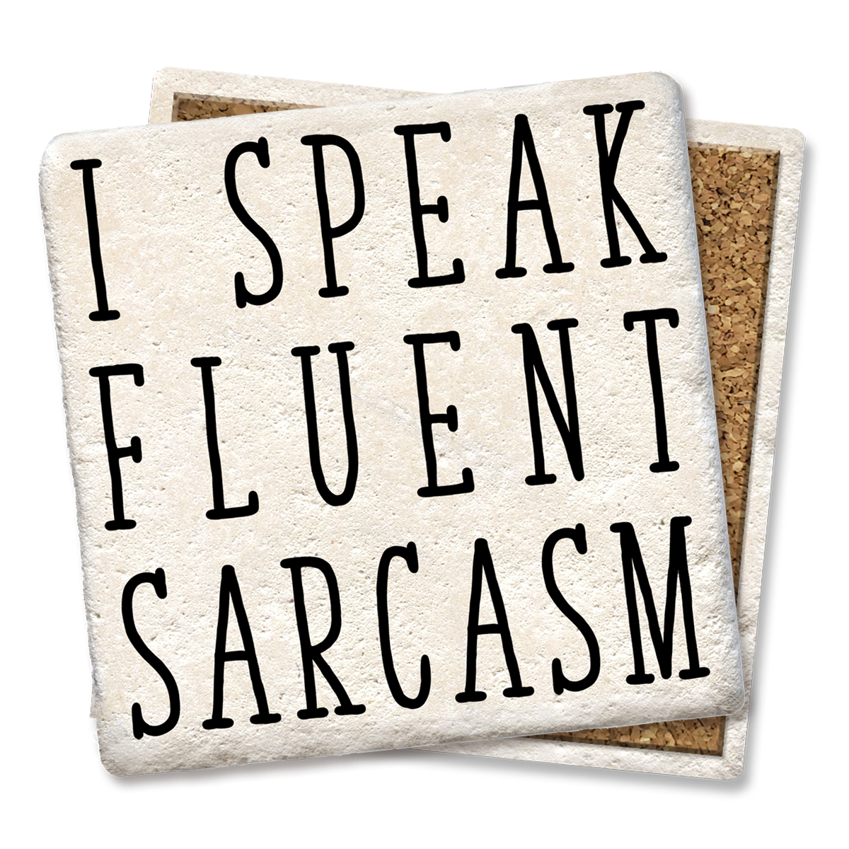 I Speak Fluent Sarcasm Coaster