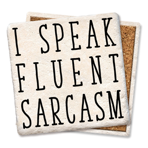 I Speak Fluent Sarcasm Coaster