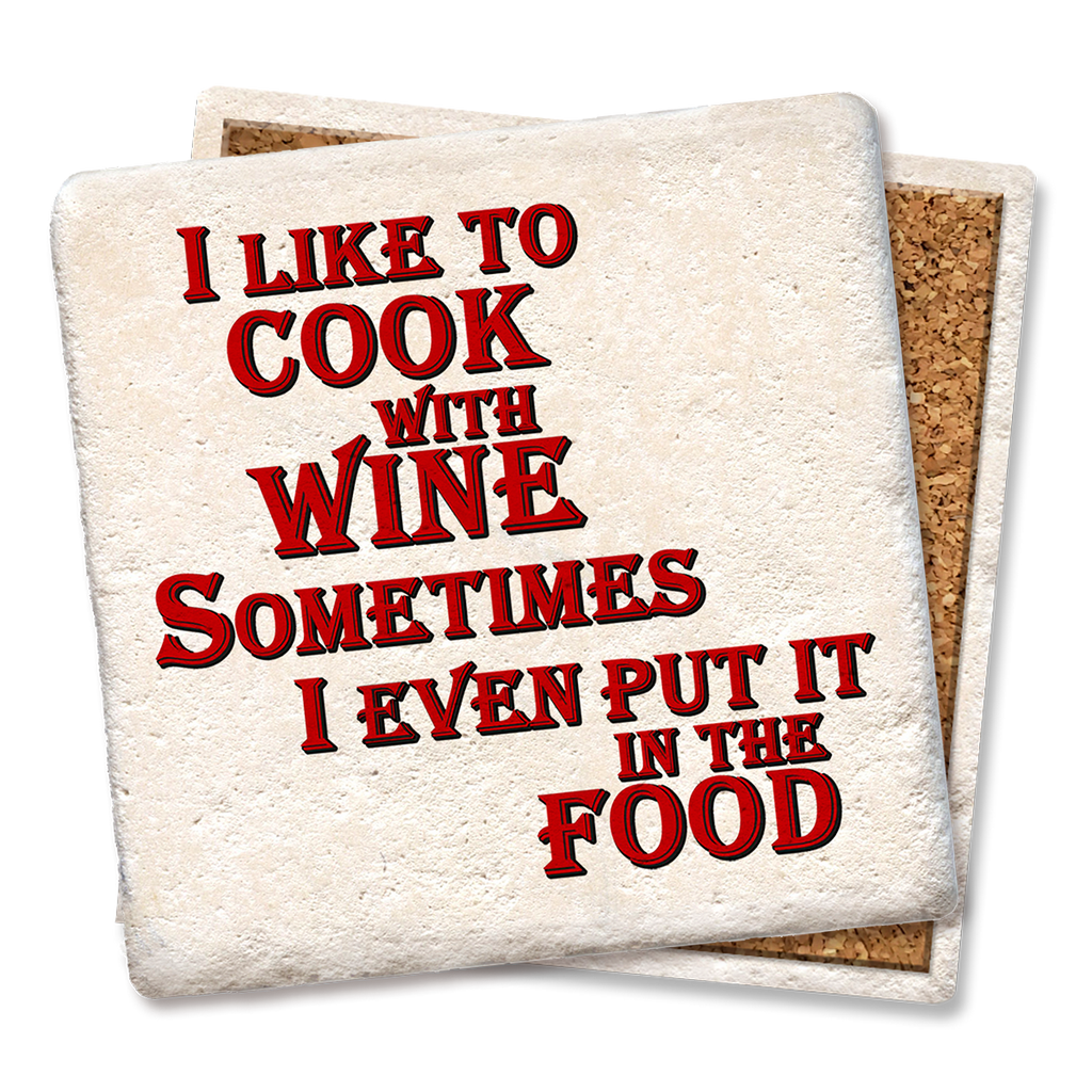 I Like to Cook with Wine Coaster