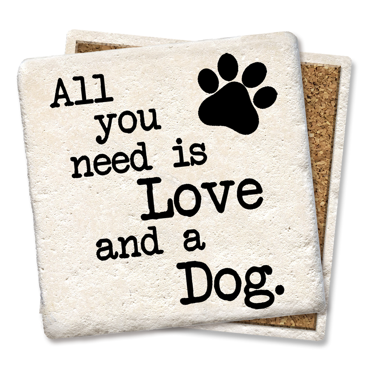 All You Need Is Love and a Dog Coaster